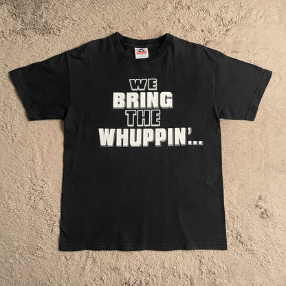 We Bring The Whuppin'... U Bring the Ass! Tee (M)